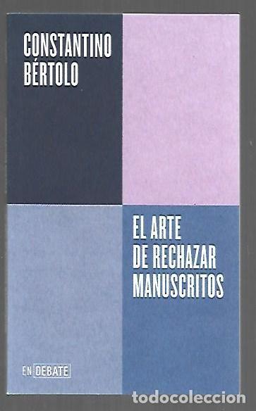 Libros: ARTE DE RECHAZAR MANUSCRITOS - EL - BERTOLO, CONSTANTINO