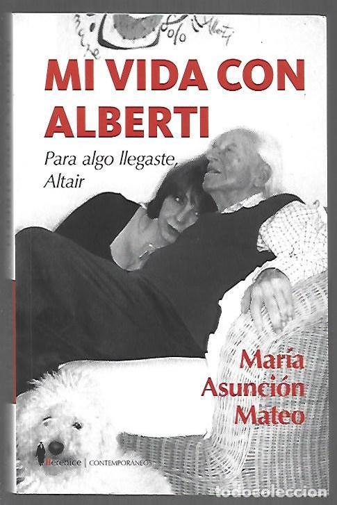 Libros: MI VIDA CON ALBERTI. PARA ALGO LLEGASTE, ALTAIR - MATEO, MARIA ASUNCION