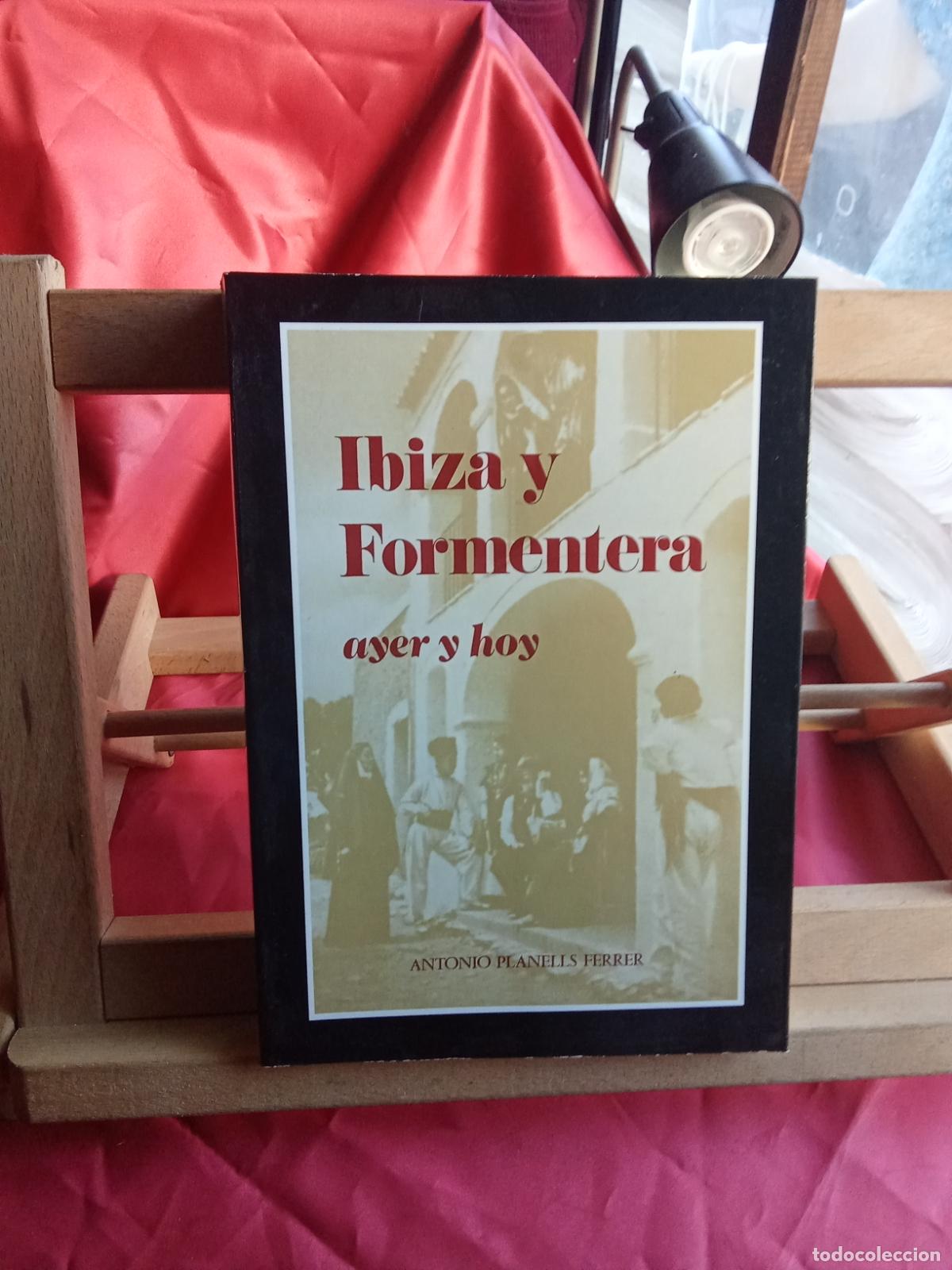 Libros: Ibiza y Formentera, ayer y hoy. Antonio Planells Ferrer L.17025-568