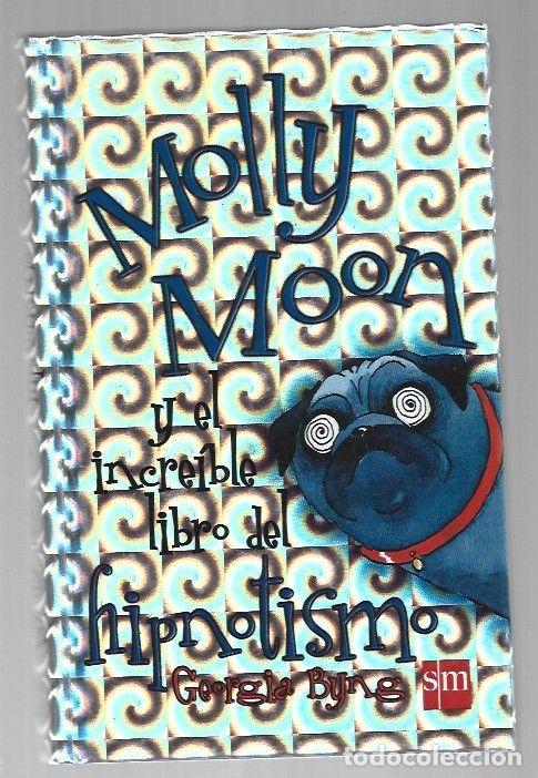 Libros: MOLLY MOON Y EL INCREIBLE LIBRO DEL HIPNOTISMO - BYNG, GEORGIA