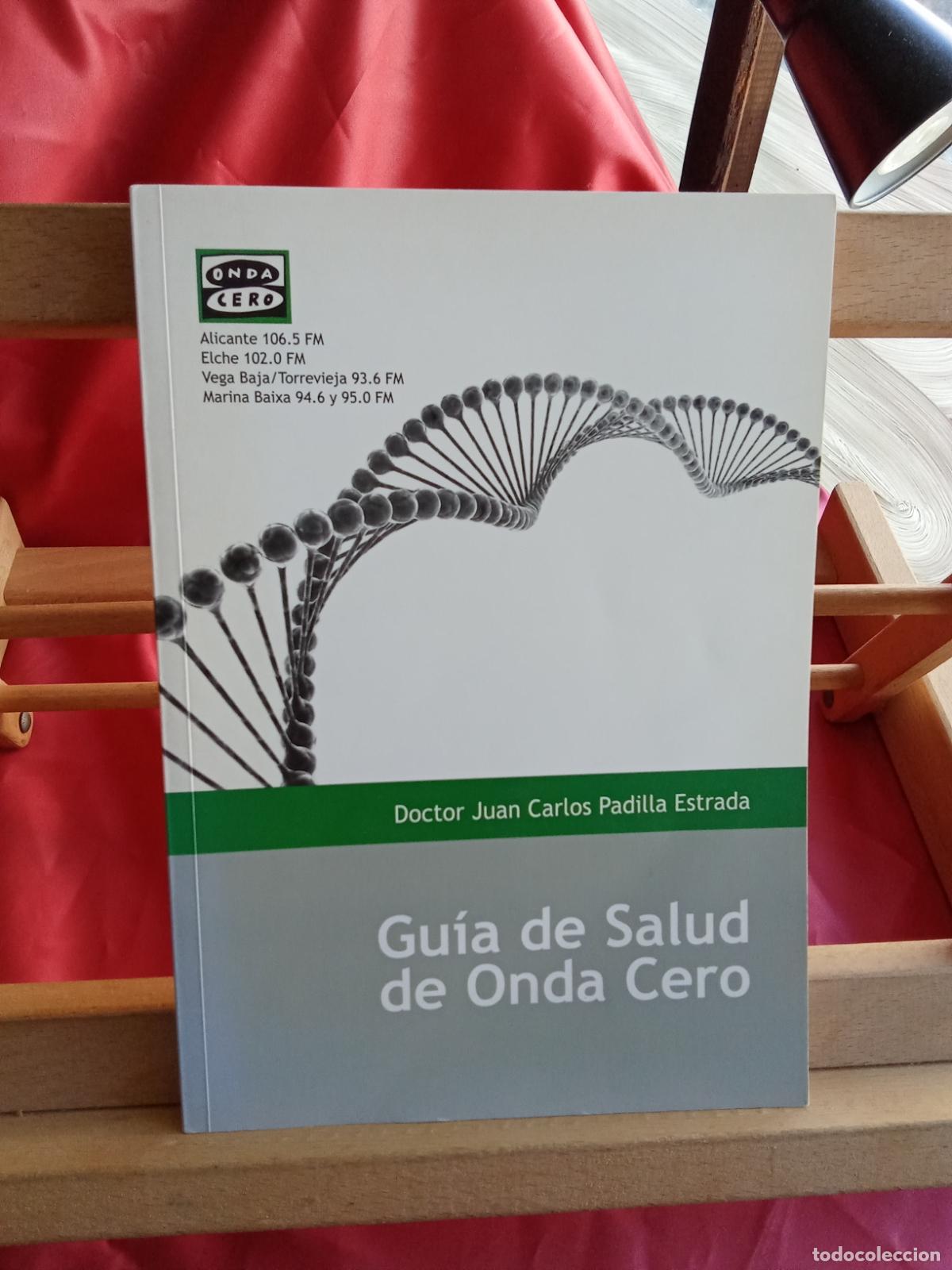 Libros: Gu&iacute;a de salud de Onda Cero. Dr. Juan Carlos Padilla Estrada L.17025-584