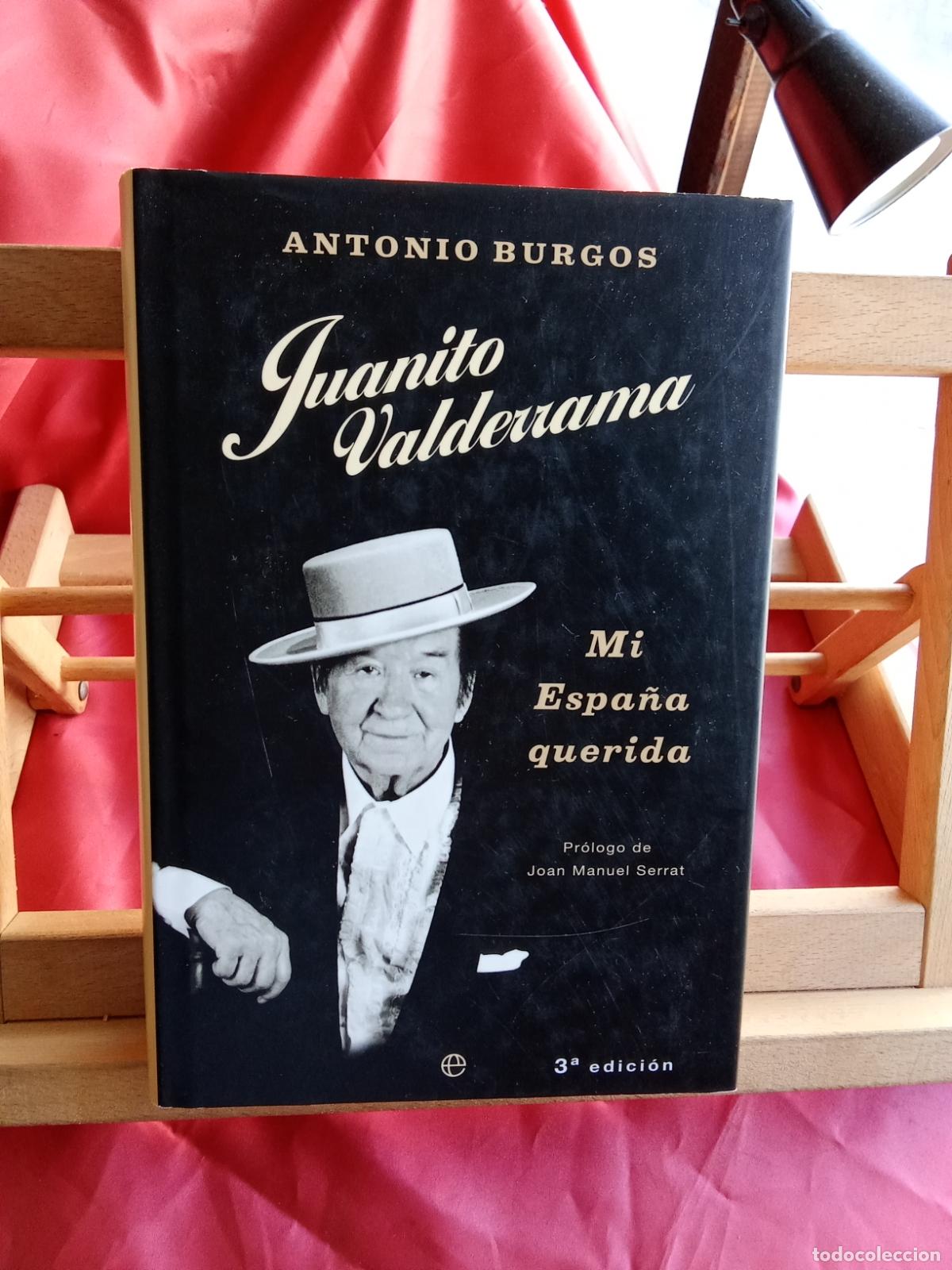 Libros: Juanito Valderrama: Mi Espa&ntilde;a querida. Antonio Burgos L.17025-591
