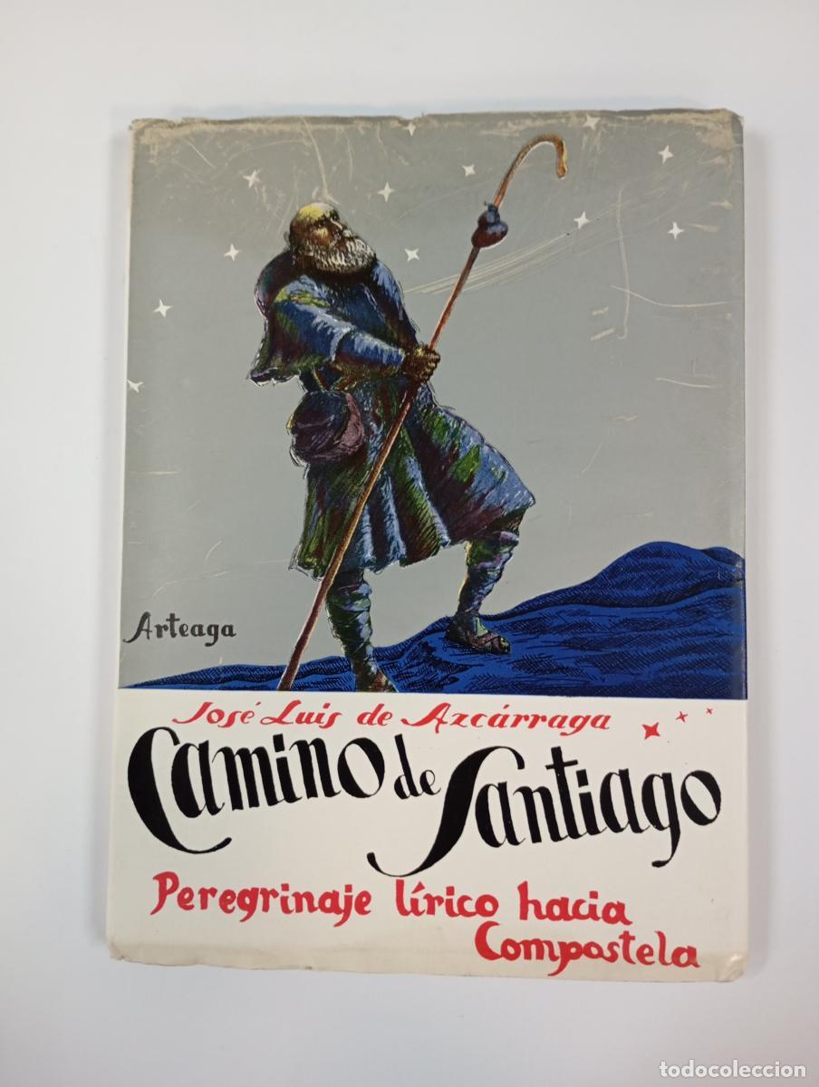 Libros: Camino de Santiago: (Peregrinaje l&iacute;rico.). - Jos&eacute; Luis de Azc&aacute;rraga. TDK667