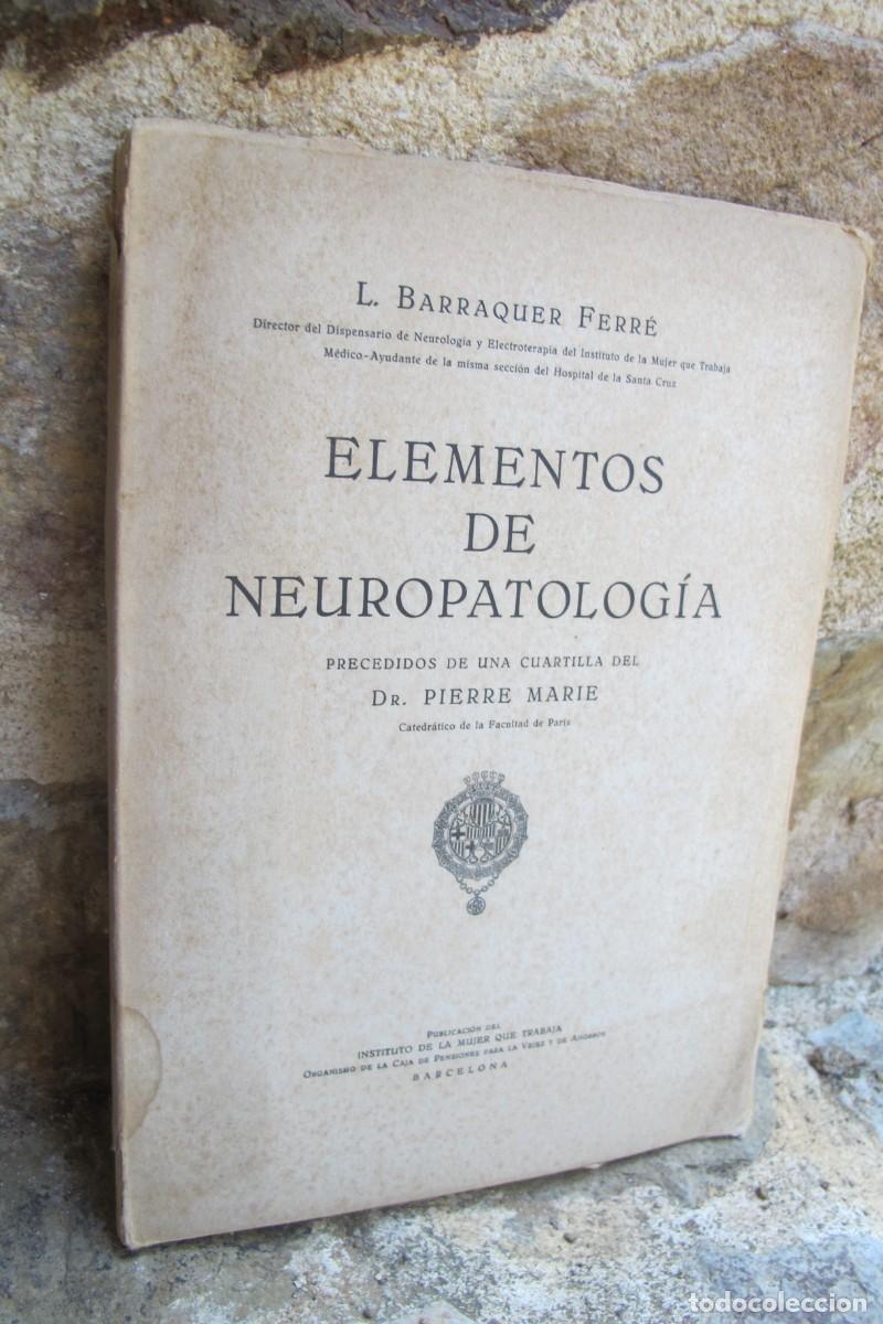 Libros: ELEMENTOS DE NEUROPATOLOGIA. L. BARRAQUER FERRE. PIERRE MARIE