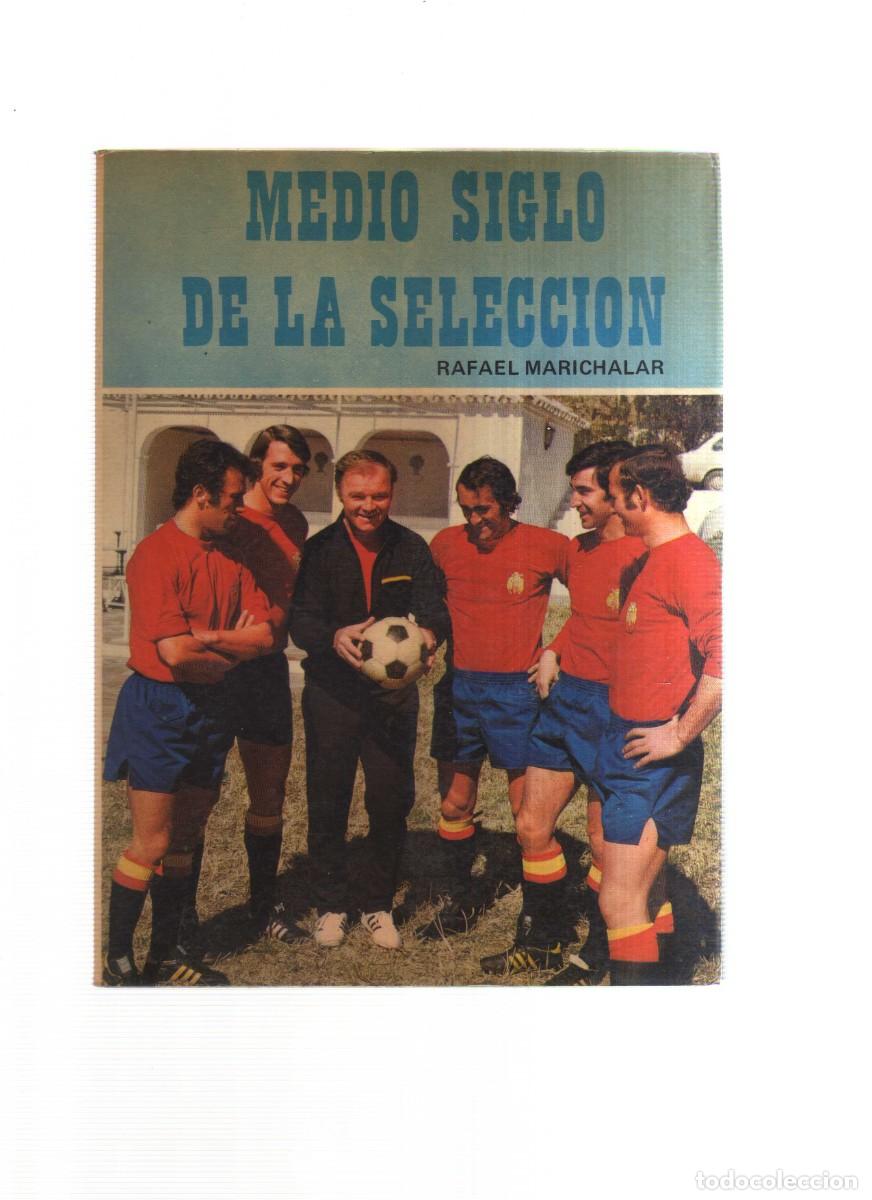 B&uuml;cher: MEDIO SIGLO DE LA SELECCION RAFAEL MARICHALAR