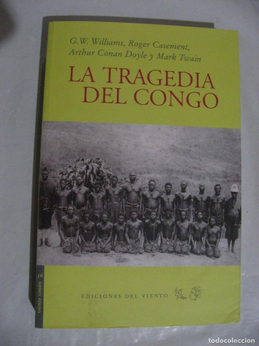 Libros: LA TRAGEDIA DEL CONGO - G.W. Williams, Roger Casement, Arthur Conan Doyle y mark Twain