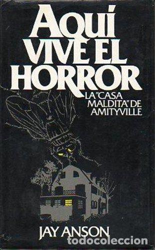 Libros: AQU&Iacute; VIVE EL HORROR. la &rdquo;casa maldita&rdquo; de Amityville - Jay Anson