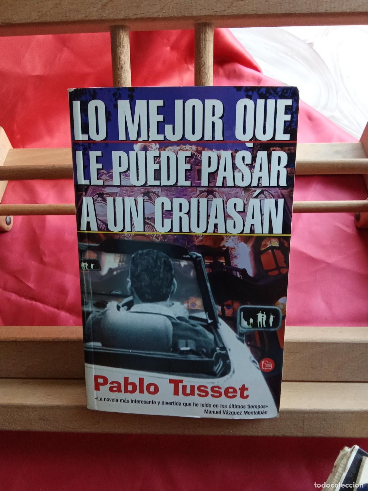 Libros: Lo mejor que le puede pasar a un cruas&aacute;n. Pablo Tusset L.9601-2103