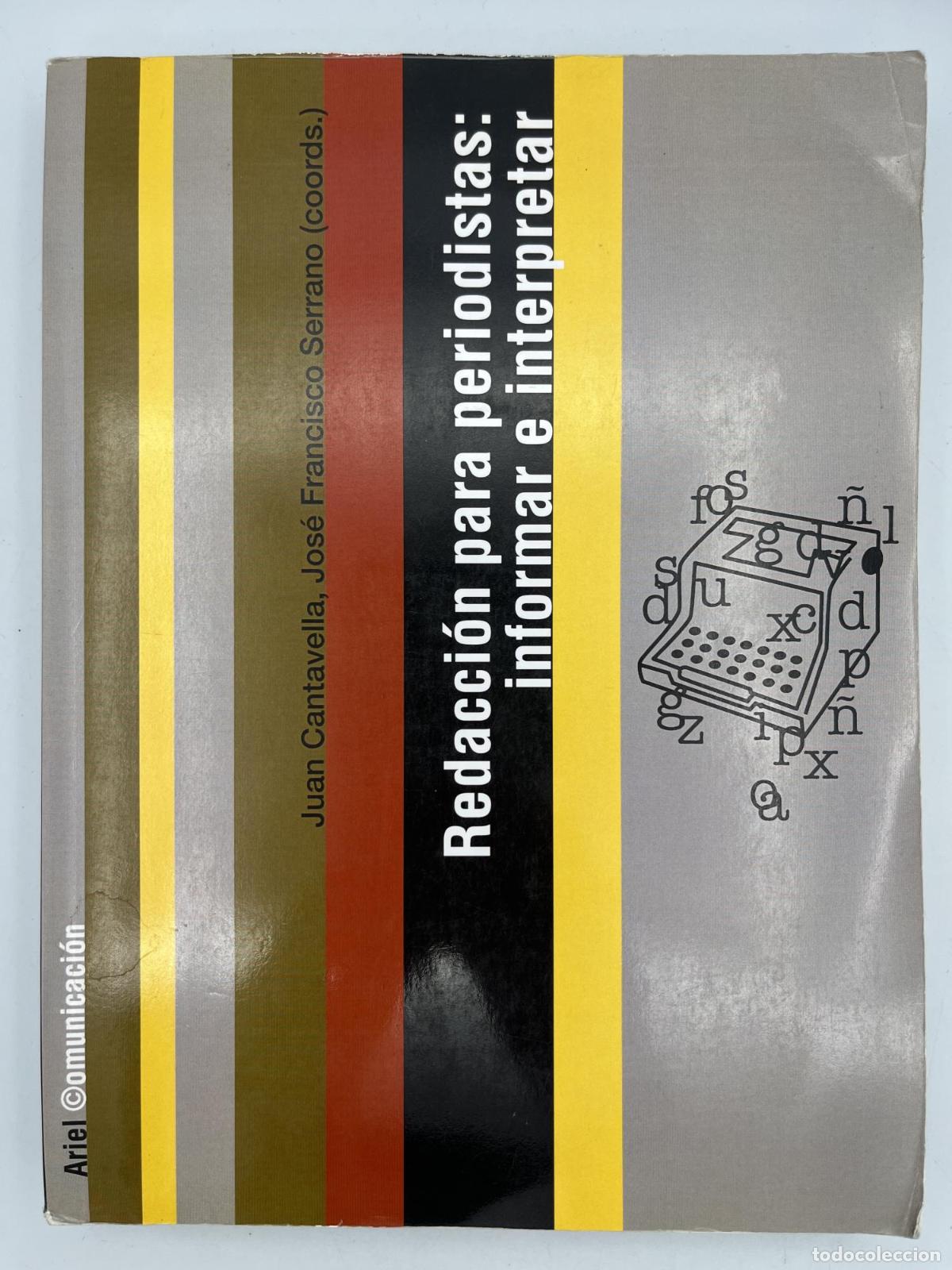 Libros: Redacci&oacute;n para periodistas: informar e interpretar - Juan Cantavella Jos&eacute; Francisco Serrano