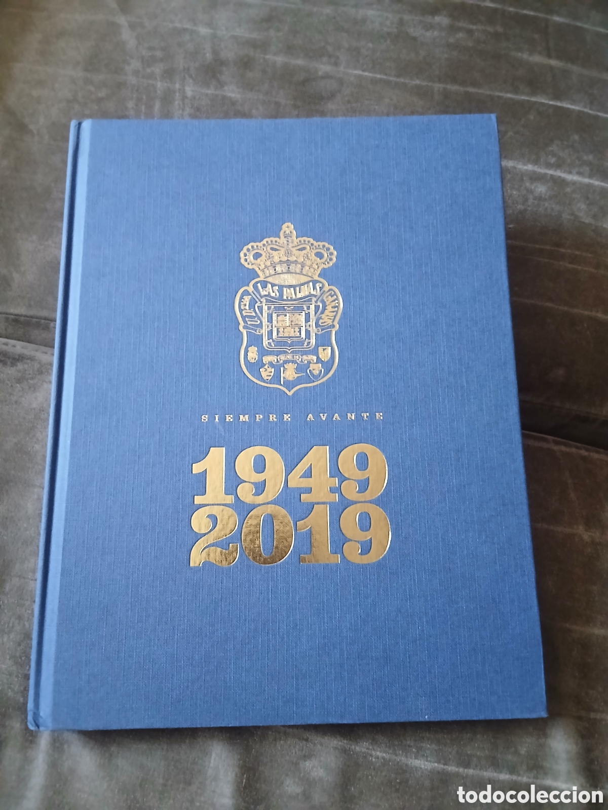 Libros: Libro 70&deg; Aniversario UD Las Palmas 1.949-2.019 Siempre Avante -Ignacio S&aacute;nchez Acedo-