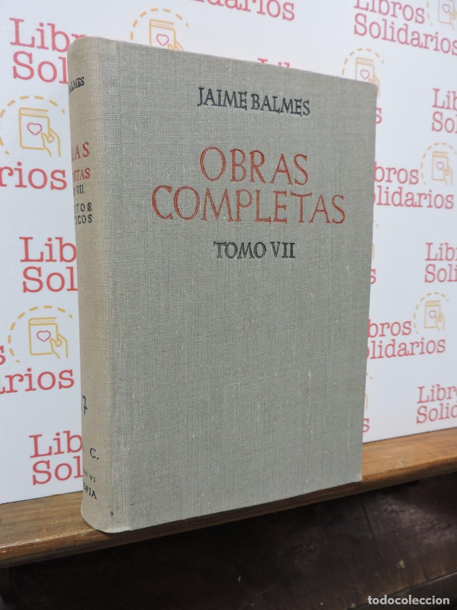 Libros: Obras Completas. Jaime Balmes. Tomo VII: Escritos Pol&iacute;ticos. Ed. Biblioteca de Autores Cristianos.