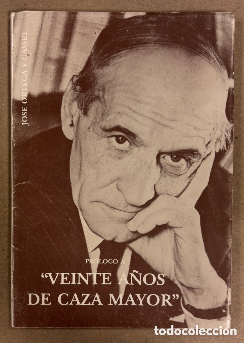 Libros: PR&Oacute;LOGO A VEINTE A&Ntilde;OS DE CAZA MAYOR. JOS&Eacute; ORTEGA Y GASSET.