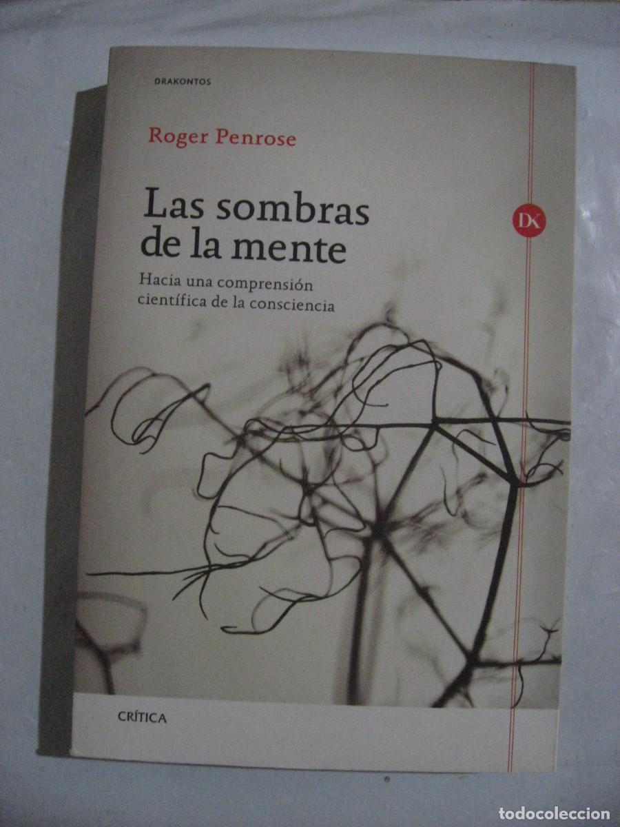 Libri di seconda mano: LAS SOMBRAS DE LA MENTE Hacia una comprensi&oacute;n cient&iacute;fica de la consciencia - Roger Penrose
