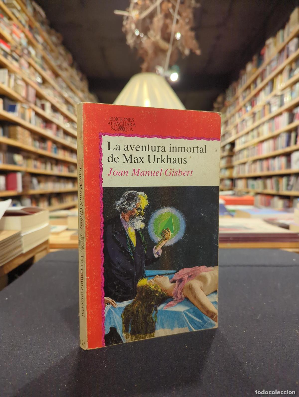 Libros: La aventura inmortal de Max Urkhaus - Gisbert, Manuel