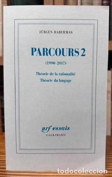 Libros: PARCOURS 2 (1990-2017). Theorie de la rationalite. Theorie du langage - HABERMAS, J&uuml;rgen
