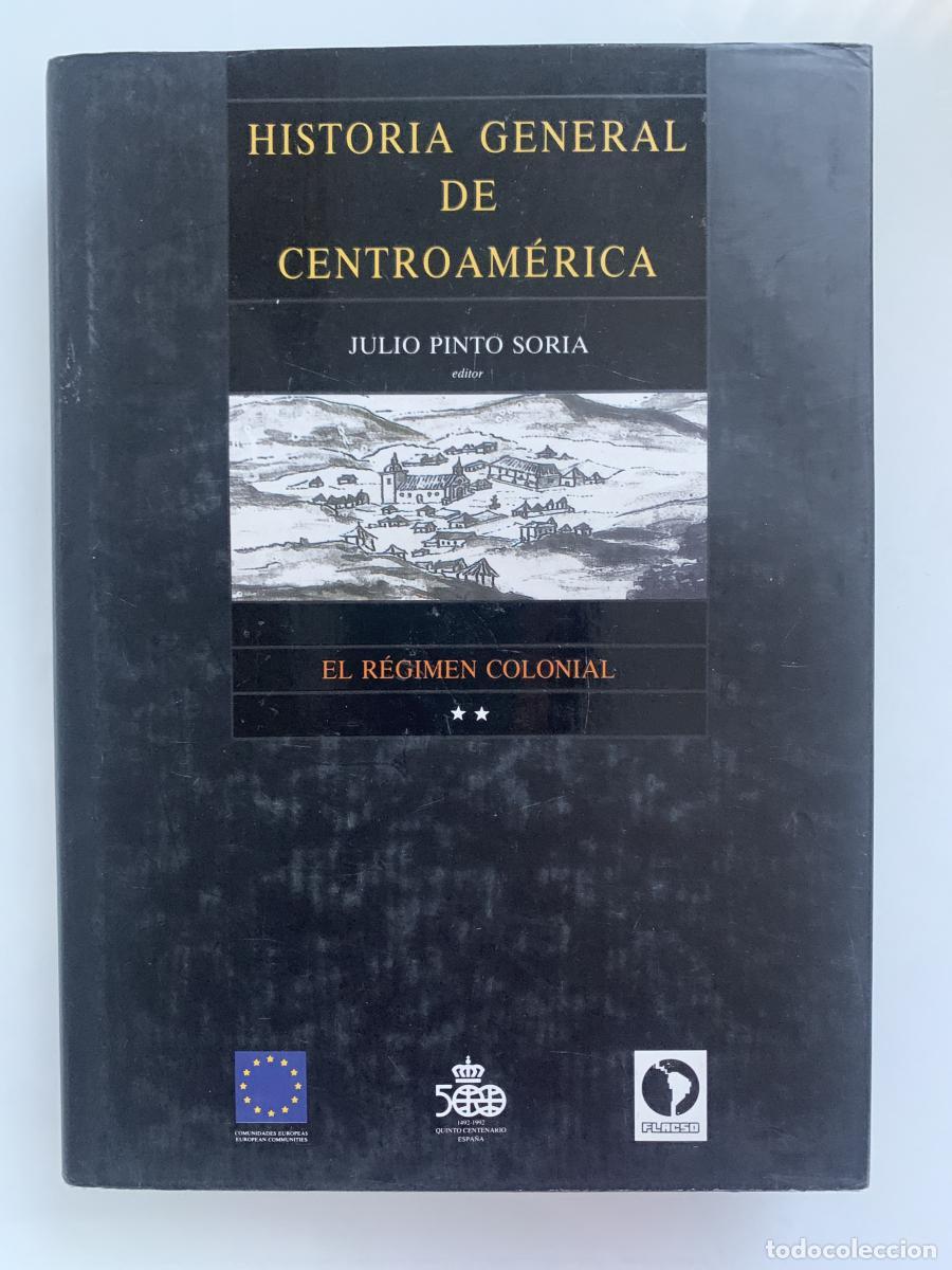 Libros: HISTORIA GENERAL DE CENTROAM&Eacute;RICA: EL R&Eacute;GIMEN COLONIAL (1524-1750) Tomo II - Julio C&eacute;sar Pinto Soria