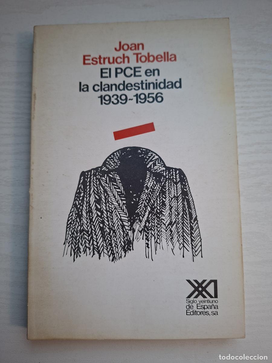 Libros: El PCE en la clandestinidad (1939-1956) - Estruch Tobella, Joan