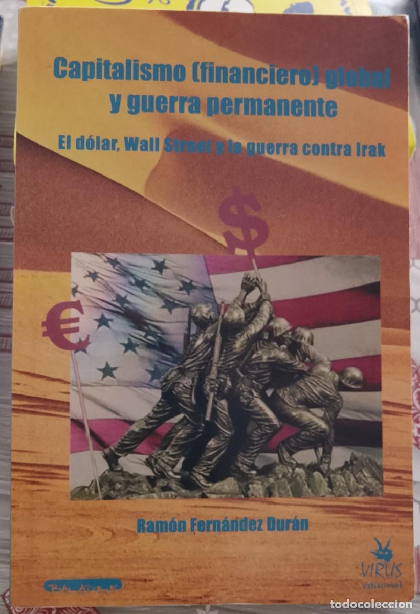 Libros: Capitalismo (financiero) global y guerra permanente. Ram&oacute;n Fern&aacute;ndez Dur&aacute;n.