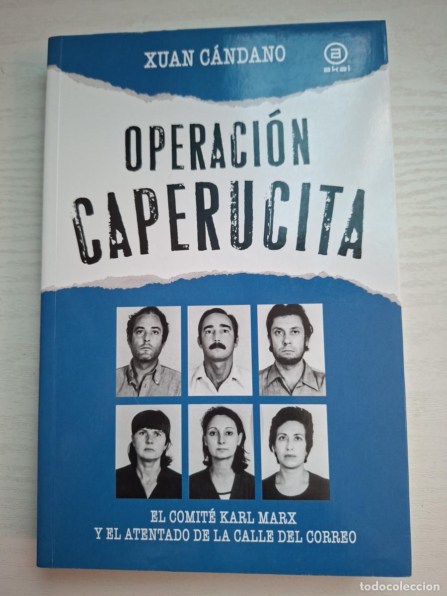 Libros: Operaci&oacute;n Caperucita. El Comit&eacute; Karl Marx y el atentado de la calle del Correo - C&aacute;ndano, Xuan