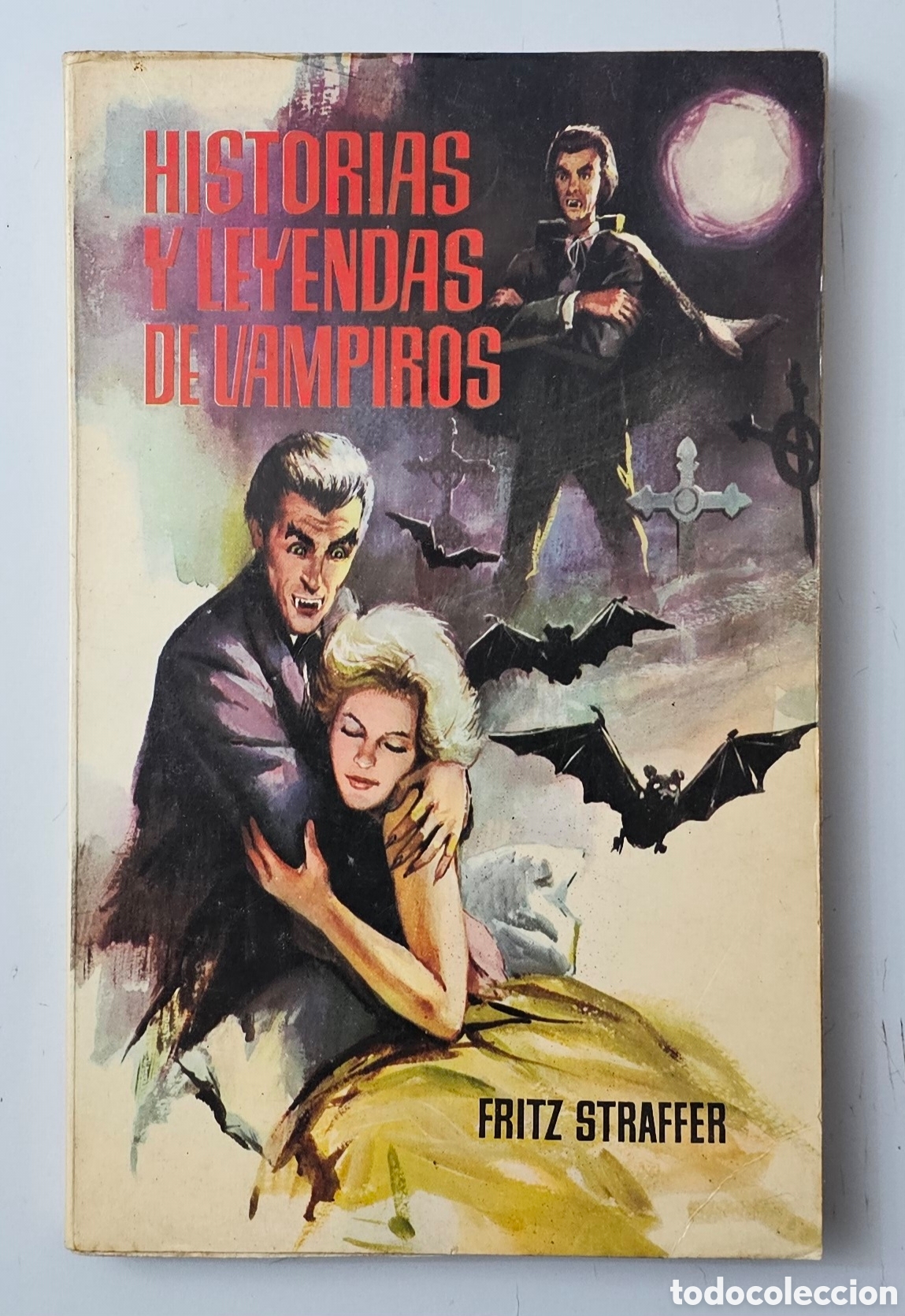 Libros: LIBRO HISTORIAS Y LEYENDAS DE VAMPIROS de Fritz Straffer (Espa&ntilde;a - Ferma - 1962)