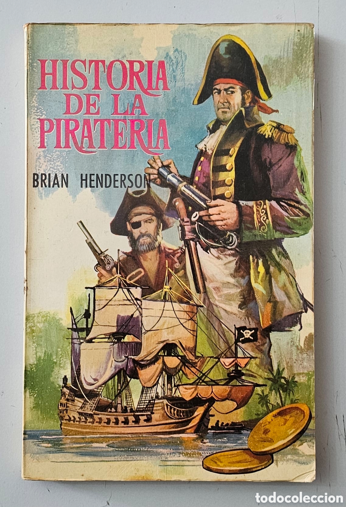 Libros: LIBRO HISTORIA DE LA PIRATERIA de Brian Henderson (Espa&ntilde;a - Ferma - 1963)