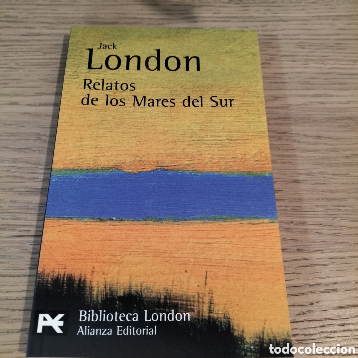 Libros: RELATOS DE LOS MARES DEL SUR - JACK LONDON - LB BIBLIOTECA LONDON - ALIANZA EDITORIAL