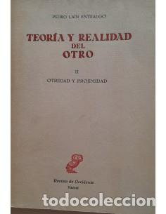 Libros: TEOR&Iacute;A Y REALIDAD DEL OTRO II Otredad y projimidad - La&iacute;n Entralgo,Pedro