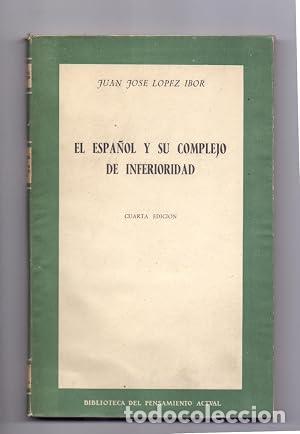 B&uuml;cher: EL ESPA&Ntilde;OL Y SU COMPLEJO DE INFERIORIDAD - L&oacute;pez Ibor,Juan Jos&eacute;