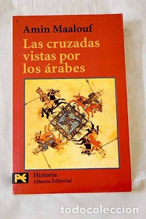B&uuml;cher: LAS CRUZADAS VISTAS POR LOS &Aacute;RABES - Maalouf,Amin
