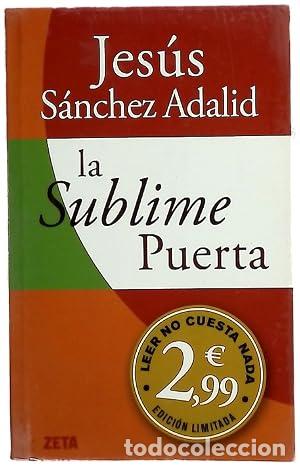 Libri di seconda mano: LA SUBLIME PUERTA - S&aacute;nchez Adalid,Jes&uacute;s