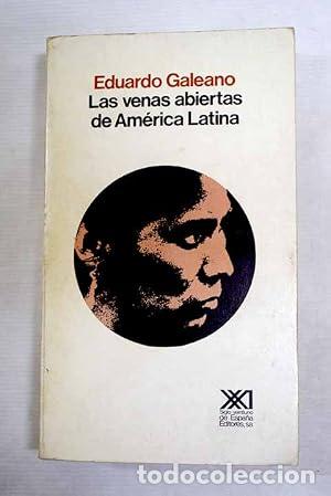 Libros: LAS VENAS ABIERTAS DE AM&Eacute;RICA LATINA - Galeano,Eduardo