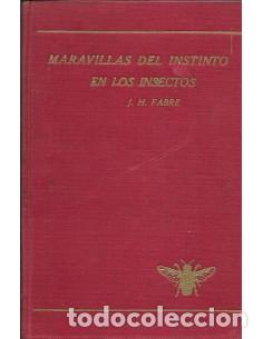 Libros: MARAVILLAS DEL INSTINTO EN LOS INSECTOS - Fabre,J.H.
