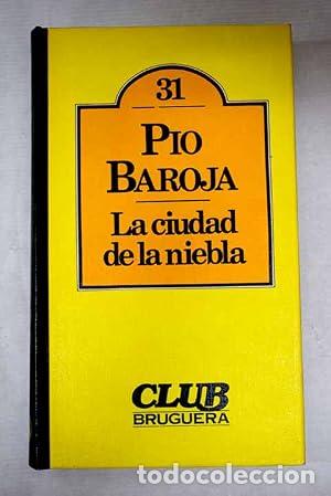 Livres: LA CIUDAD DE LA NIEBLA - Baroja,P&iacute;o