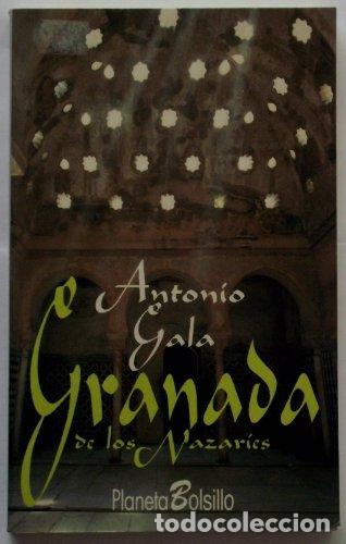 Libros: GRANADA DE LOS NAZAR&Iacute;ES - Gala,Antonio