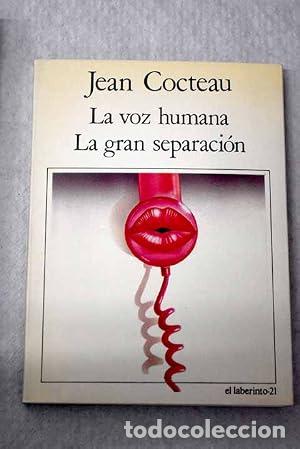 Libros: LA VOZ HUMANA/LA GRAN SEPARACI&Oacute;N - Cocteau,Jean