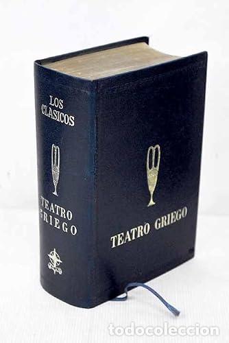 Libros: TEATRO GRIEGO Los Cl&aacute;sicos - Esquilo/S&oacute;focles/Eur&iacute;pides/Arist&oacute;fanes/Menandro