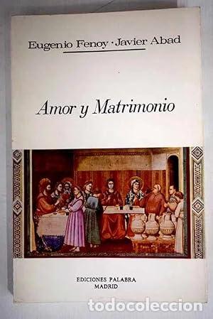 Libros: AMOR Y MATRIMONIO - Fenoy,Eugenio/Abad,Javier