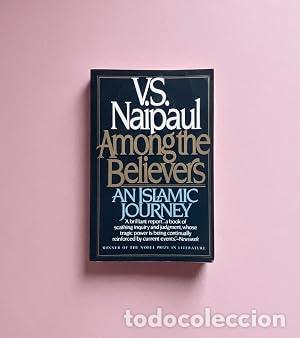 Libros: AMONG THE BELIEVERS an Islamic journey - Naipaul,V.S.