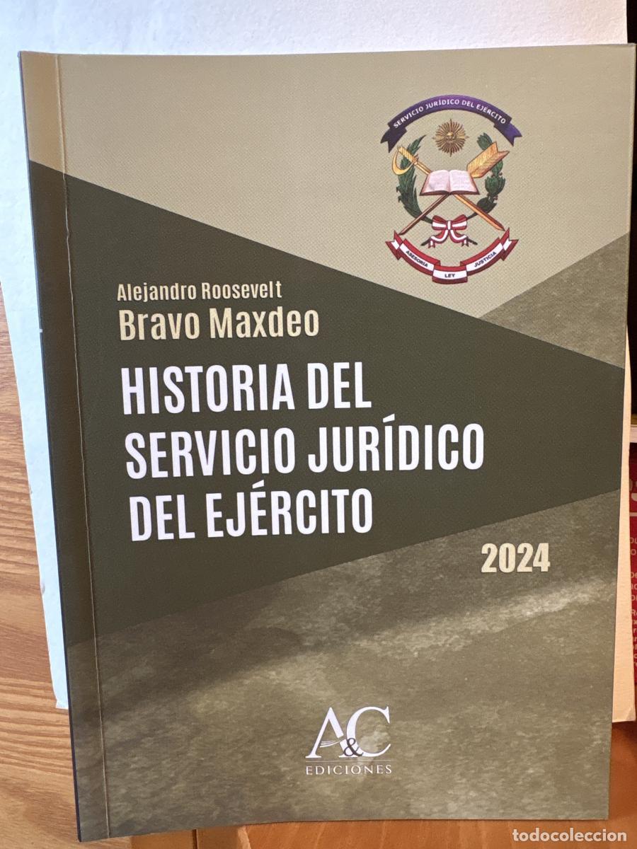 Libros: HISTORIA DEL SERVICIO JURIDICO DEL EJERCITO. - ALEJANDRO ROOSEVELT BRAVO MAXDEO TDK105