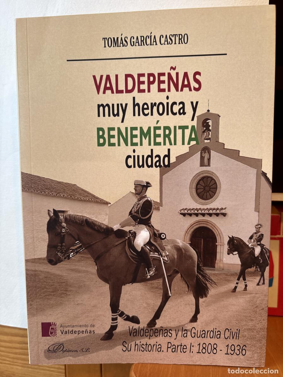 Libros: Valdepe&ntilde;as, muy heroica y Benem&eacute;rita ciudad - Tom&aacute;s Garc&iacute;a Castro TDK105