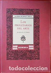 Libros: Los proletarios del arte - ESTEBAN JOSE ZAHAREAS ANTHONY N
