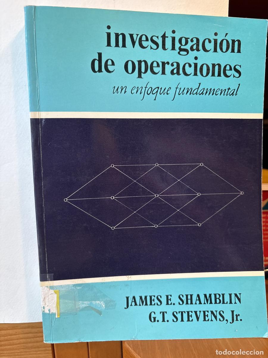 Libros: INVESTIGACION DE OPERACIONES (UN ENFOQUE FUNDAMENTAL) - G.T. STEVENS Y JAMES E. SHAMBLIN TDK105
