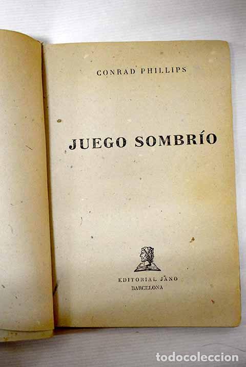 Libros: Juego sombr&iacute;o: Phillips, Conrad.- Phillips, Conrad