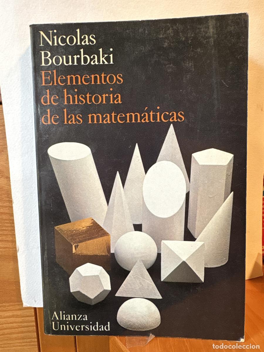 Libros: ELEMENTOS DE HISTORIA DE LAS MATEMATICAS - NICOLAS BOURBAKI. TRADUCE JESUS HERNANDEZ TDK96