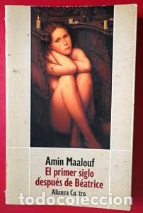 Libros: El primer siglo despu&eacute;s de B&eacute;atrice - Amin Maalouf