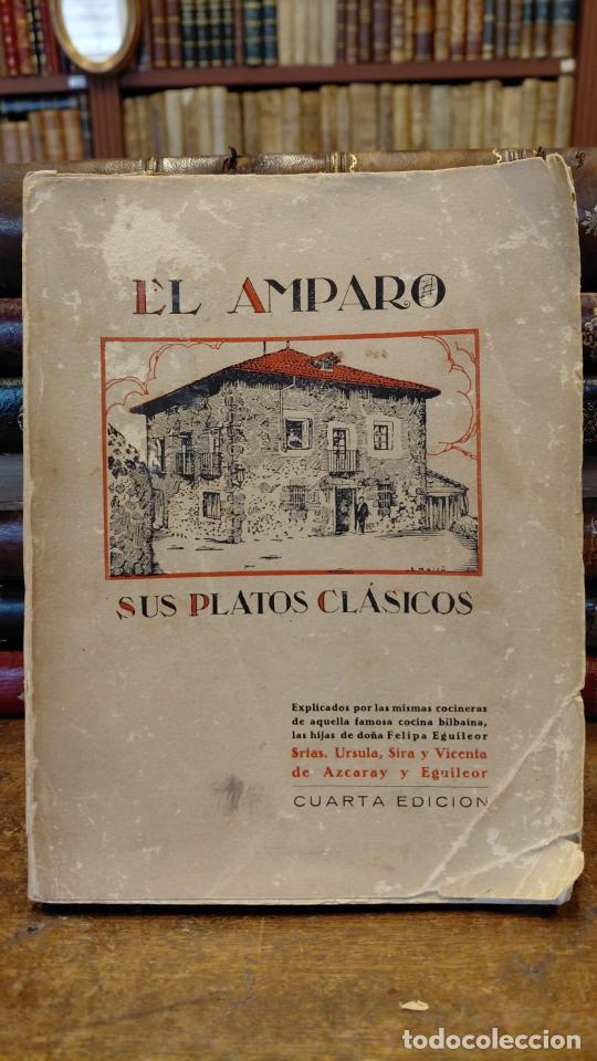 Libros: EL AMPARO. Sus platos cl&aacute;sicos. Cuarta ed. - AZCARAY Y EGUILEOR, Ursula, Sira y Vicenta.