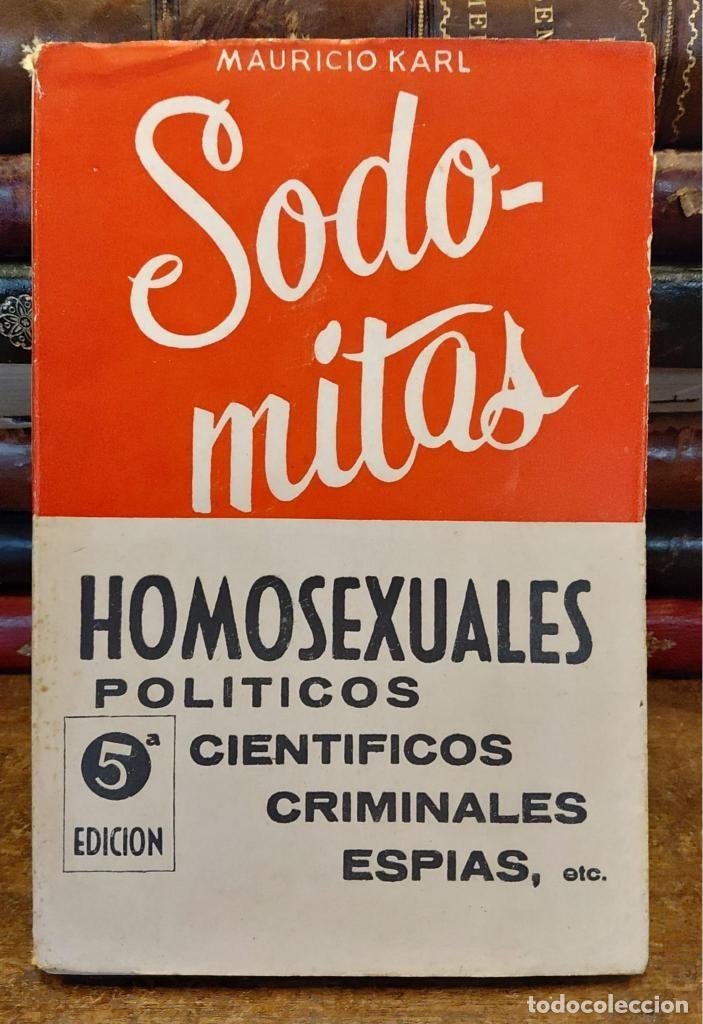 books: SODOMITAS. HOMOSEXUALES, POLITICOS, CIENTIFICOS, CRIMINALES, ESPIAS, etc. - KARL, Mauricio.