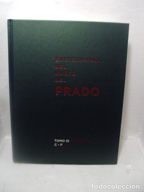 Libros: ENCICLOPEDIA DEL MUSEO DEL PRADO. TOMO III Alfab&eacute;tico. C-F. Cimera-Fyt - Varios Autores