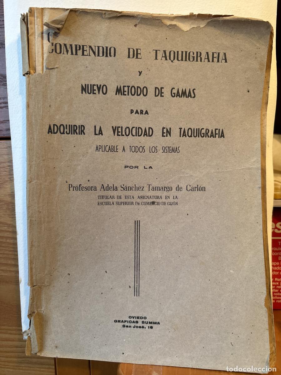 Libros: COMPENDIO DE TAQUIGRAFIA Y NUEVO METODO DE GAMAS PARA ADQUIRIR LA VELOCIDAD EN TAQUIGRAFIA - ADELA S