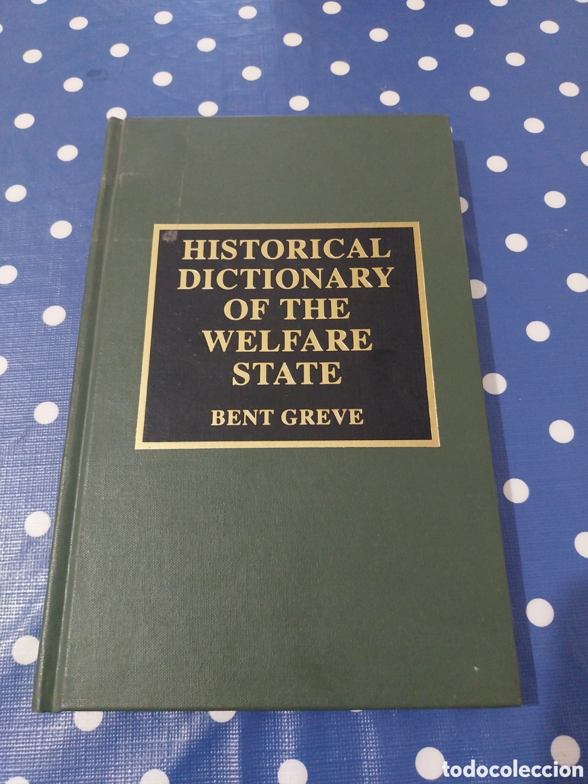 Libros: Historical dictionary of the welfare state de Bent Greve